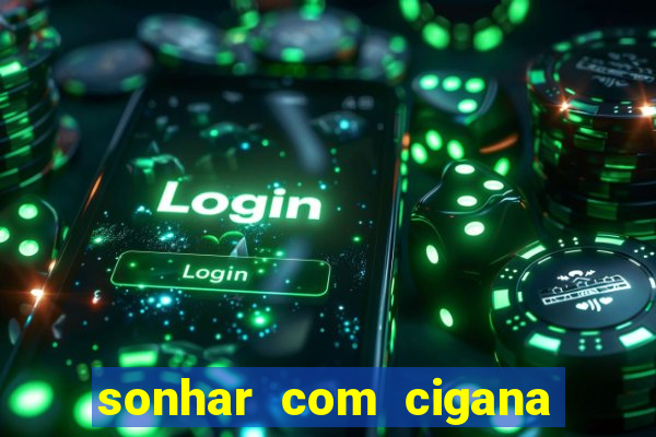 sonhar com cigana lendo cartas